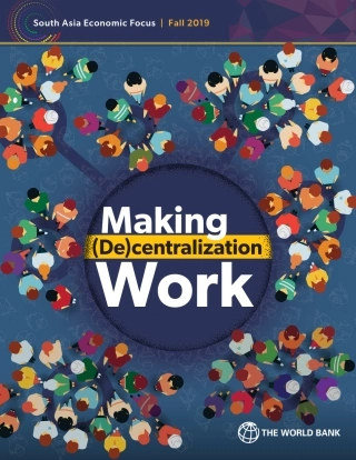 世界银行-《 年秋季南亚经济聚焦》：使（去中心化）运作（英文）--页